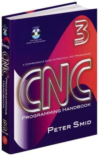 Industrial Press - CNC Programming Handbook Publication with CD-ROM, 3rd Edition - by Peter Smid, Industrial Press, 2007 - All Tool & Supply