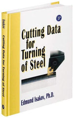 Industrial Press - Cutting Data for Turning of Steel Publication, 1st Edition - by Edmund Isakov, Industrial Press, 2008 - All Tool & Supply