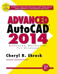 Industrial Press - Exercise Workbook for Advanced AutoCAD 2014 Publication, 1st Edition - by Cheryl R. Shrock, Industrial Press, 2013 - All Tool & Supply