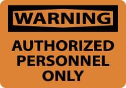 NMC - "Warning - Authorized Personnel Only", 7" Long x 10" Wide, Rigid Plastic Safety Sign - Rectangle, 0.05" Thick, Use for Security & Admittance - All Tool & Supply