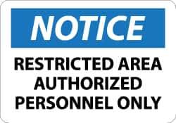 NMC - "Notice - Restricted Area - Authorized Personnel Only", 7" Long x 10" Wide, Rigid Plastic Safety Sign - Rectangle, 0.05" Thick, Use for Security & Admittance - All Tool & Supply