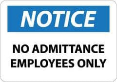 NMC - "Notice - No Admittance - Employees Only", 10" Long x 14" Wide, Aluminum Safety Sign - Rectangle, 0.04" Thick, Use for Security & Admittance - All Tool & Supply