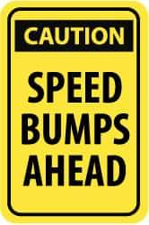 NMC - "Caution - Speed Bumps Ahead", 12" Wide x 18" High, Aluminum Traffic Control Signs - 0.08" Thick, Black on Yellow, High Intensity Reflectivity, Rectangle, Post Mount - All Tool & Supply