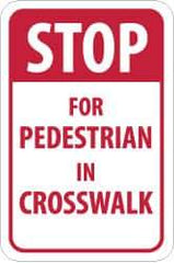 NMC - "Stop for Pedestrian in Crosswalk", 18" Wide x 24" High, Aluminum Pedestrian Crossing Signs - 0.08" Thick, Red on White, Engineer Grade Reflectivity, Rectangle, Post Mount - All Tool & Supply