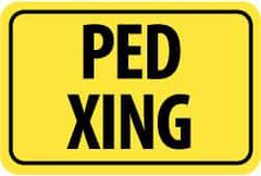 NMC - "Ped XING", 18" Wide x 12" High, Aluminum Pedestrian Crossing Signs - 0.08" Thick, Black on Yellow, High Intensity Reflectivity, Rectangle, Post Mount - All Tool & Supply