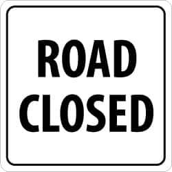 NMC - "Road Closed", 24" Wide x 24" High, Aluminum Traffic Control Signs - 0.08" Thick, Black on White, High Intensity Reflectivity, Square, Post Mount - All Tool & Supply