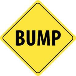 NMC - "Bump", 24" Wide x 24" High, Aluminum Traffic Control Signs - 0.08" Thick, Black on Yellow, Engineer Grade Reflectivity, Diamond, Post Mount - All Tool & Supply