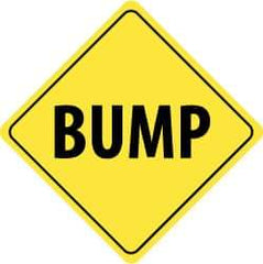 NMC - "Bump", 24" Wide x 24" High, Aluminum Traffic Control Signs - 0.08" Thick, Black on Yellow, High Intensity Reflectivity, Diamond, Post Mount - All Tool & Supply