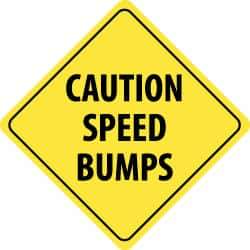 NMC - "Caution - Speed Bumps Ahead", 24" Wide x 24" High, Aluminum Traffic Control Signs - 0.08" Thick, Black on Yellow, High Intensity Reflectivity, Diamond, Post Mount - All Tool & Supply