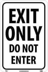 NMC - "Exit Only - Do Not Enter", 12" Wide x 18" High, Aluminum Parking Lot Traffic Signs - 0.08" Thick, Black on White, High Intensity Reflectivity, Rectangle, Post Mount - All Tool & Supply