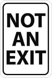 NMC - "Not an Exit", 12" Wide x 18" High, Aluminum Parking Lot Traffic Signs - 0.08" Thick, Black on White, High Intensity Reflectivity, Rectangle, Post Mount - All Tool & Supply