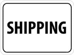 NMC - "Shipping", 24" Wide x 18" High, Aluminum Parking Lot Traffic Signs - 0.08" Thick, Black on White, High Intensity Reflectivity, Rectangle, Post Mount - All Tool & Supply