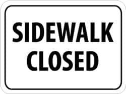 NMC - "Sidewalk Closed", 24" Wide x 18" High, Aluminum Parking Lot Traffic Signs - 0.08" Thick, Black on White, High Intensity Reflectivity, Rectangle, Post Mount - All Tool & Supply