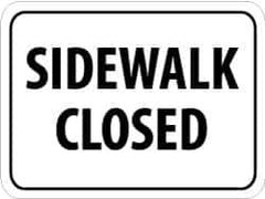 NMC - "Sidewalk Closed", 24" Wide x 18" High, Aluminum Parking Lot Traffic Signs - 0.08" Thick, Black on White, Engineer Grade Reflectivity, Rectangle, Post Mount - All Tool & Supply