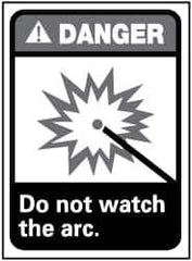 NMC - "Danger - Do Not Watch the Arc", 14" Long x 10" Wide, Rigid Plastic Safety Sign - Rectangle, 0.05" Thick, Use for Accident Prevention - All Tool & Supply