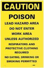 NMC - "Caution - Poison - Lead Hazard Area - Do Not Enter Work Area Unless Authorized - Respirators and Protective Clothing...", 17" Long x 11" Wide, Paper Safety Sign - Rectangle, Use for Accident Prevention - All Tool & Supply