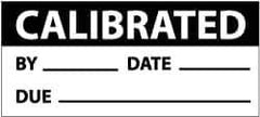 NMC - "Calibrated - By___, Date___, Due___", 1" Long x 2-1/4" Wide, Pressure-Sensitive Vinyl Safety Sign - Rectangle, 0.004" Thick, Use for Inspection, Testing & Accident Data - All Tool & Supply