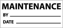 NMC - "Maintenance - By___, Date___", 1" Long x 2-1/4" Wide, Pressure-Sensitive Vinyl Safety Sign - Rectangle, 0.004" Thick, Use for Inspection, Testing & Accident Data - All Tool & Supply