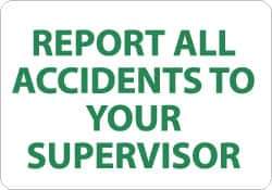 NMC - "Report All Accidents to Your Supervisor", 10" Long x 14" Wide, Pressure-Sensitive Vinyl Safety Sign - Rectangle, 0.004" Thick, Use for Inspection, Testing & Accident Data - All Tool & Supply