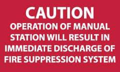 NMC - Caution - Operation of Manual Station Will Result in Immediate Discharge of Fire Suppression System, Plastic Fire Sign - 5" Wide x 3" High - All Tool & Supply