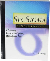 Made in USA - Six Sigma Fundamentals: A Complete Guide to the System, Methods and Tools Publication, 1st Edition - by Dean H. Stamatis, 2003 - All Tool & Supply