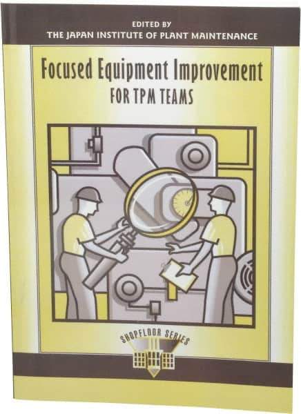 Made in USA - Focused Equipment Improvement for TPM Teams Publication, 1st Edition - by The Productivity Press Development Team, 1997 - All Tool & Supply