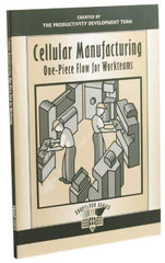 Made in USA - Cellular Manufacturing: One-Piece Flow for Workteams Publication, 1st Edition - by The Productivity Press Development Team, 1999 - All Tool & Supply
