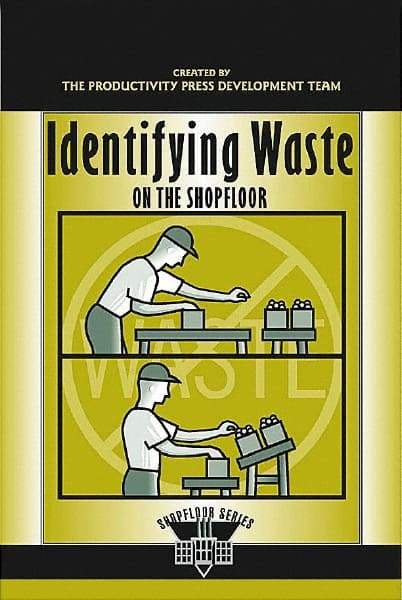 Made in USA - Identifying Waste on the Shopfloor Publication, 1st Edition - by The Productivity Press Development Team, 2003 - All Tool & Supply