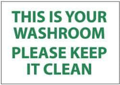 NMC - "This Is Your Washroom - Please Keep It Clean", 10" Long x 14" Wide, Pressure-Sensitive Vinyl Safety Sign - Rectangle, 0.004" Thick, Use for Restroom, Janitorial & Housekeeping - All Tool & Supply