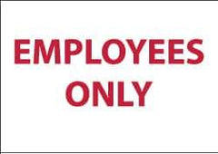 NMC - "Employees Only", 7" Long x 10" Wide, Pressure-Sensitive Vinyl Safety Sign - Rectangle, 0.004" Thick, Use for Security & Admittance - All Tool & Supply