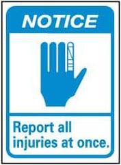 NMC - "Notice - Report All Injuries at Once", 14" Long x 10" Wide, Pressure-Sensitive Vinyl Safety Sign - Rectangle, 0.004" Thick, Use for Inspection, Testing & Accident Data - All Tool & Supply