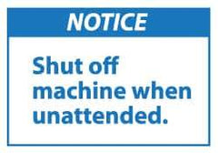 NMC - Accident Prevention Label, Header: NOTICE - Legend: Notice - Shut off Machine When Unattended, English, Blue & White, 5" Long x 3" High, Sign Muscle Finish - All Tool & Supply