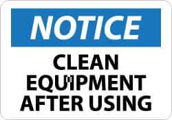 NMC - "Notice - Clean Equipment After Using", 7" Long x 10" Wide, Rigid Plastic Safety Sign - Rectangle, 0.05" Thick, Use for Accident Prevention - All Tool & Supply