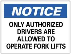 NMC - "Notice - Only Authorized Drivers Are Allowed to Operate Forklifts", 10" Long x 14" Wide, Pressure-Sensitive Vinyl Safety Sign - Rectangle, 0.004" Thick, Use for Security & Admittance - All Tool & Supply