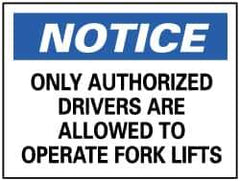 NMC - "Notice - Only Authorized Drivers Are Allowed to Operate Forklifts", 7" Long x 10" Wide, Pressure-Sensitive Vinyl Safety Sign - Rectangle, 0.004" Thick, Use for Security & Admittance - All Tool & Supply