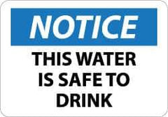 NMC - "Notice - This Water Is Safe to Drink", 7" Long x 10" Wide, Pressure-Sensitive Vinyl Safety Sign - Rectangle, 0.004" Thick, Use for Accident Prevention - All Tool & Supply