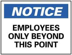 NMC - "Notice - Employees Only Beyond This Point", 7" Long x 10" Wide, Rigid Plastic Safety Sign - Rectangle, 0.05" Thick, Use for Security & Admittance - All Tool & Supply