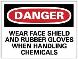 NMC - "Danger - Wear Face Shield and Rubber Gloves When Handling Chemicals", 10" Long x 14" Wide, Rigid Plastic Safety Sign - Rectangle, 0.05" Thick, Use for Accident Prevention - All Tool & Supply