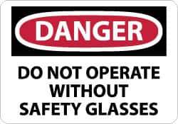 NMC - "Danger - Do Not Operate without Safety Glasses", 7" Long x 10" Wide, Rigid Plastic Safety Sign - Rectangle, 0.05" Thick, Use for Accident Prevention - All Tool & Supply