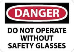 NMC - "Danger - Do Not Operate without Safety Glasses", 7" Long x 10" Wide, Rigid Plastic Safety Sign - Rectangle, 0.05" Thick, Use for Accident Prevention - All Tool & Supply