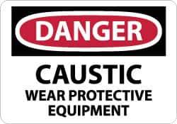 NMC - "Danger - Caustic - Wear Protective Equipment", 7" Long x 10" Wide, Rigid Plastic Safety Sign - Rectangle, 0.05" Thick, Use for Accident Prevention - All Tool & Supply