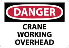 NMC - "Danger - Crane Working Overhead", 7" Long x 10" Wide, Rigid Plastic Safety Sign - Rectangle, 0.05" Thick, Use for Accident Prevention - All Tool & Supply