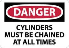 NMC - "Danger - Cylinders Must Be Chained at All Times", 10" Long x 14" Wide, Rigid Plastic Safety Sign - Rectangle, 0.05" Thick, Use for Accident Prevention - All Tool & Supply