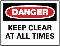 NMC - "Danger - Keep Clear at All Times", 7" Long x 10" Wide, Rigid Plastic Safety Sign - Rectangle, 0.05" Thick, Use for Accident Prevention - All Tool & Supply