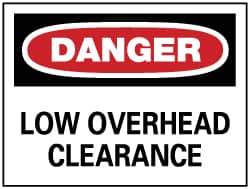 NMC - "Danger - Low Overhead Clearance", 7" Long x 10" Wide, Rigid Plastic Safety Sign - Rectangle, 0.05" Thick, Use for Accident Prevention - All Tool & Supply