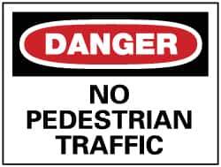 NMC - "Danger - No Pedestrian Traffic", 7" Long x 10" Wide, Rigid Plastic Safety Sign - Rectangle, 0.05" Thick, Use for Security & Admittance - All Tool & Supply