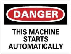 NMC - "Danger - This Machine Starts Automatically", 7" Long x 10" Wide, Pressure-Sensitive Vinyl Safety Sign - Rectangle, 0.004" Thick, Use for Accident Prevention - All Tool & Supply