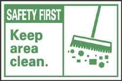 NMC - Accident Prevention Label, Header: SAFETY FIRST - Legend: Safety First - Keep Area Clean, English, Green & White, 5" Long x 3" High, Sign Muscle Finish - All Tool & Supply