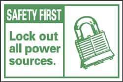 NMC - Accident Prevention Label, Header: SAFETY FIRST - Legend: Safety First - Lock-Out All Power Sources, English, Green & White, 5" Long x 3" High, Sign Muscle Finish - All Tool & Supply