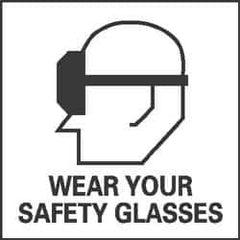 NMC - Accident Prevention Label - Legend: Wear Your Safety Glasses, English, Black & White, 4" Long x 4" High, Sign Muscle Finish - All Tool & Supply